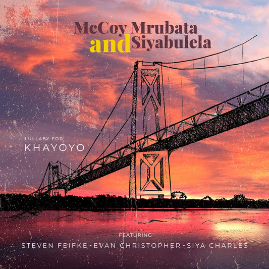 McCoy Mrubata and Siyabulela - Lullaby for Khayoyo | CD