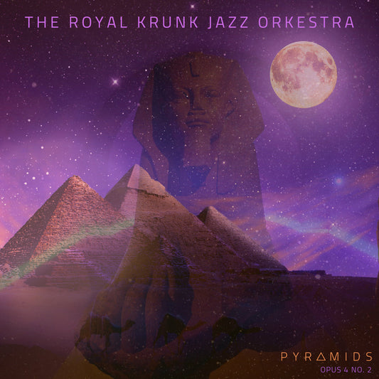 The Royal Krunk Jazz Orkestra - Pyramids | CD
