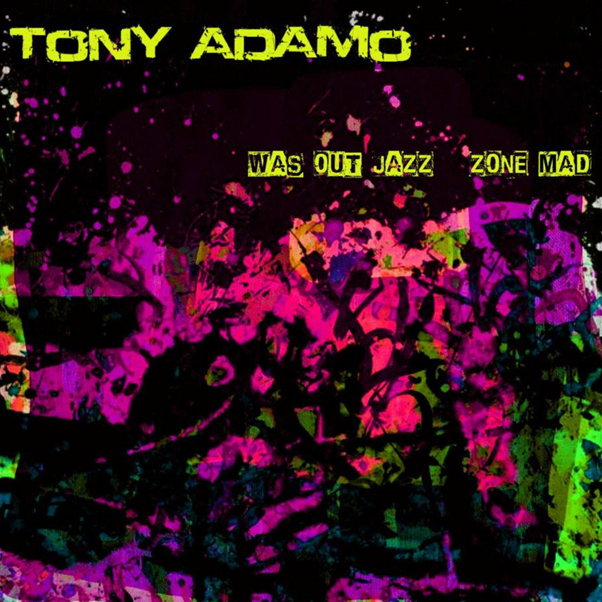 Tony Adamo | Was Out Jazz Zone Mad - CD